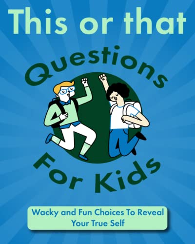 This or that Questions for Kids: Wacky and Fun Choices To Reveal Your True Self (Fun Books for Kids, Band 3) von Independently published